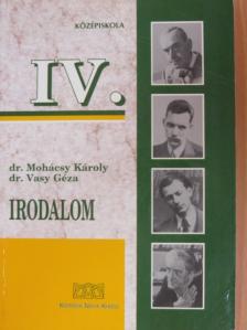 Dr. Mohácsy Károly - Irodalom IV. [antikvár]