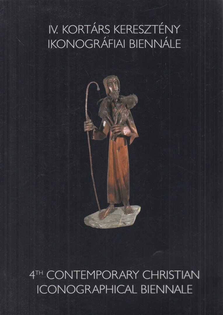 ifj. Gyergyádesz László - IV. Kortárs Keresztény Ikonográfiai Biennálé / 4th Contemporary Christian Iconographical Biennale [antikvár]