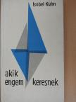 Isobel Kuhn - Akik engem keresnek [antikvár]