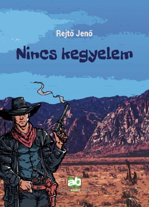Rejtő Jenő - Nincs kegyelem [szépséghibás]