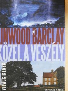 Linwood Barclay - Közel a veszély [antikvár]