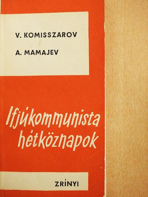 A. Mamajev - Ifjúkommunista hétköznapok [antikvár]