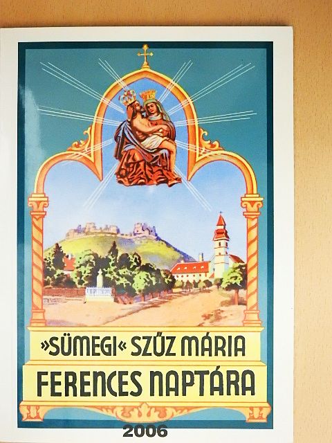 »Sümegi« Szűz Mária ferences naptára 2006. évre [antikvár]