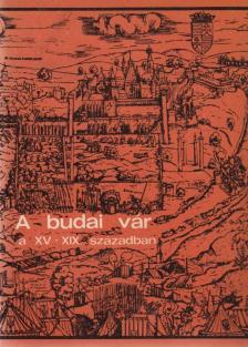 Seenger Ervin - A budai vár a XV-XIX. században [antikvár]