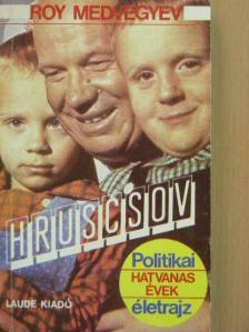 Roy Medvegyev - Hruscsov [antikvár]