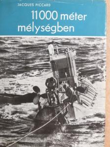 Jacques Piccard - 11000 méter mélységben [antikvár]