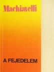 Machiavelli - A fejedelem [antikvár]