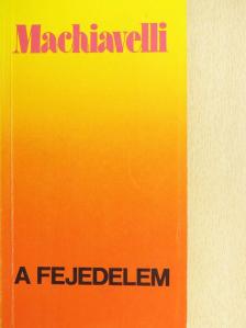 Machiavelli - A fejedelem [antikvár]
