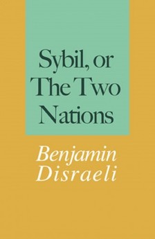 Benjamin Disraeli - Sybil, or The Two Nations [eKönyv: epub, mobi]