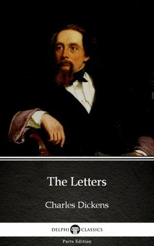 Delphi Classics Charles Dickens, - The Letters by Charles Dickens (Illustrated) [eKönyv: epub, mobi]