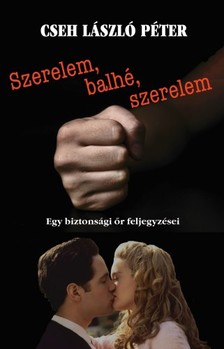 Péter Cseh László - Szerelem, balhé, szerelem [eKönyv: epub, mobi]