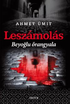 Ahmet Ümit - Leszámolás