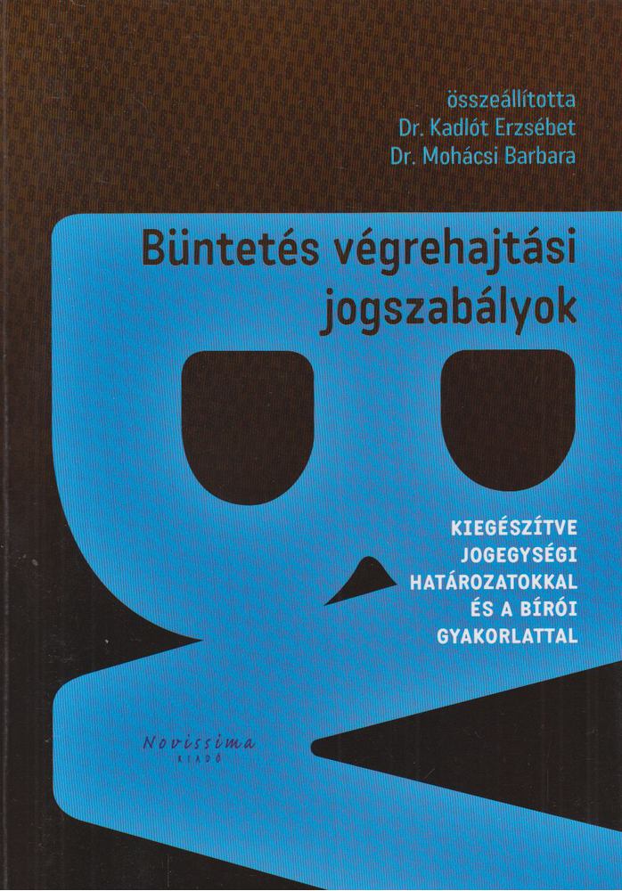 Kadlót Erzsébet - Büntetés végrehajtási jogszabályok + pótfüzet [antikvár]