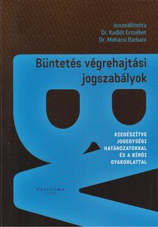 Kadlót Erzsébet - Büntetés végrehajtási jogszabályok + pótfüzet [antikvár]