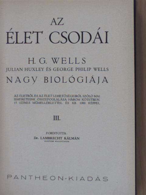 George Philip Wells - Az élet csodái III. (töredék) [antikvár]