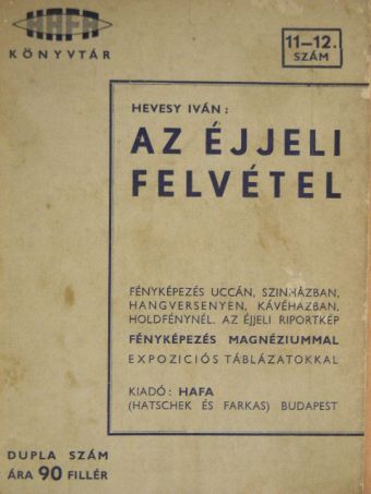 Hevesy Iván - Az éjjeli felvétel [antikvár]