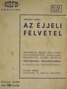 Hevesy Iván - Az éjjeli felvétel [antikvár]