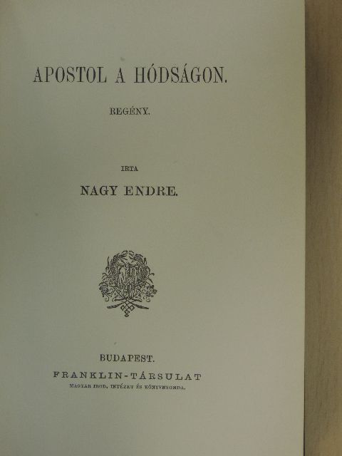 Nagy Endre - Apostol a Hódságon [antikvár]