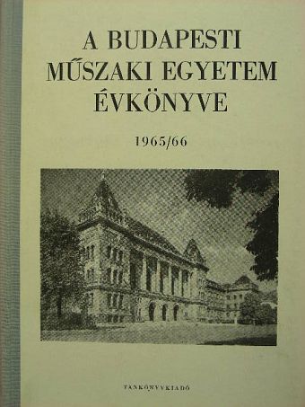 Dr. Csáki Frigyes - A Budapesti Műszaki Egyetem Évkönyve 1965/66 [antikvár]