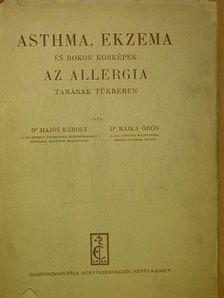 Dr. Hajós Károly - Asthma, ekzema és rokon kórképek az allergia tanának tükrében [antikvár]