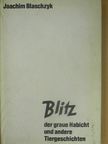 Joachim Blaschzyk - Blitz der graue Habicht und andere Tiergeschichten [antikvár]