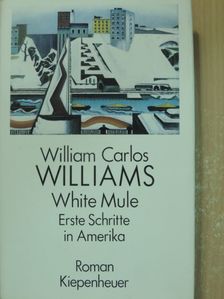 William Carlos Williams - White Mule [antikvár]