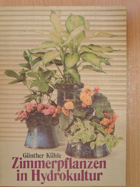 Dr. Günther Kühle - Zimmerpflanzen in Hydrokultur [antikvár]