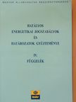Hatályos energetikai jogszabályok és határozatok gyűjteménye IV. [antikvár]