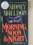 Sidney Sheldon - Morning, Noon & Night [antikvár]