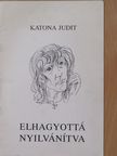 Katona Judit - Elhagyottá nyilvánítva (dedikált példány) [antikvár]