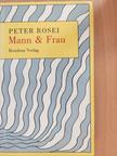 Peter Rosei - Mann & Frau [antikvár]