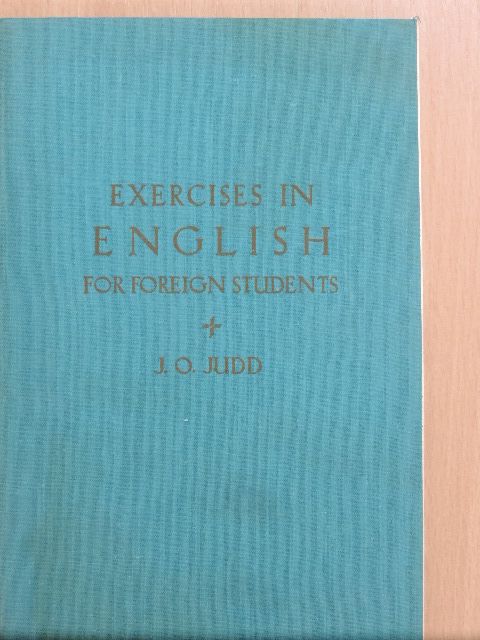 J. O. Judd - Exercises in English for Foreign Students [antikvár]