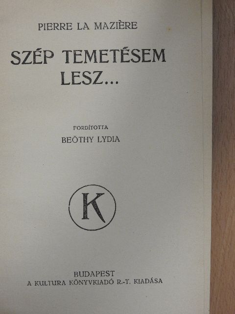 Pierre la Maziére - Szép temetésem lesz... [antikvár]