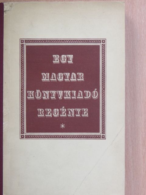 Arany János - Egy magyar könyvkiadó regénye [antikvár]