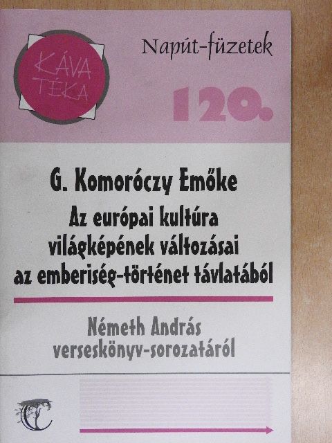 G. Komoróczy Emőke - Az európai kultúra világképének változásai az emberiség-történet távlatából [antikvár]