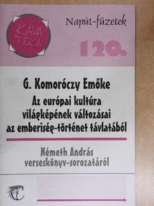 G. Komoróczy Emőke - Az európai kultúra világképének változásai az emberiség-történet távlatából [antikvár]