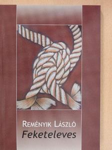 Reményik László - Feketeleves [antikvár]