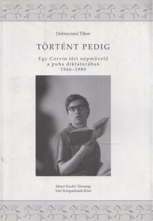 Debreczeni Tibor - Történt pedig [antikvár]