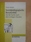 Ernst Martin - Sozialpädagogische Berufsethik [antikvár]