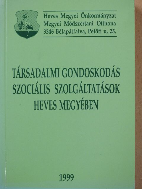 Társadalmi gondoskodás, szociális szolgáltatások Heves megyében (dedikált példány) [antikvár]