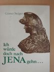 Günter Steiger - »Ich würde doch nach Jena gehn« [antikvár]