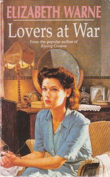 Warne, Elizabeth - Lovers at War [antikvár]