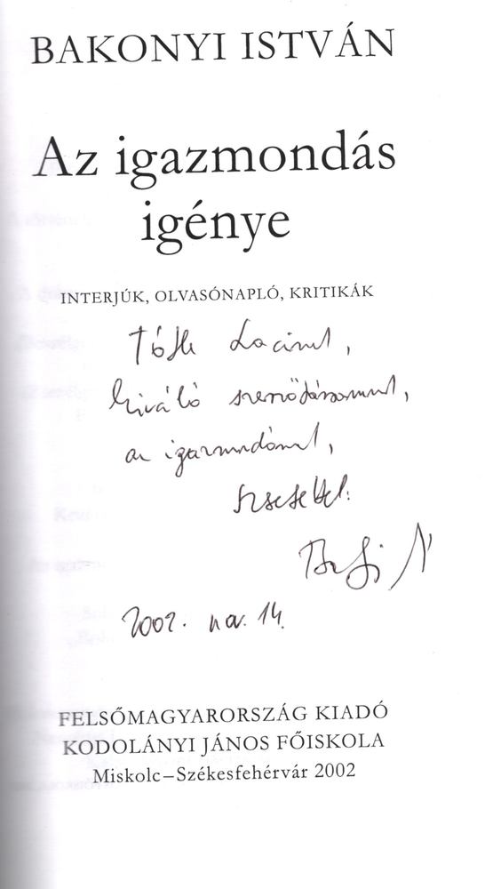 Bakonyi István - Az igazmondás igénye (dedikált) [antikvár]
