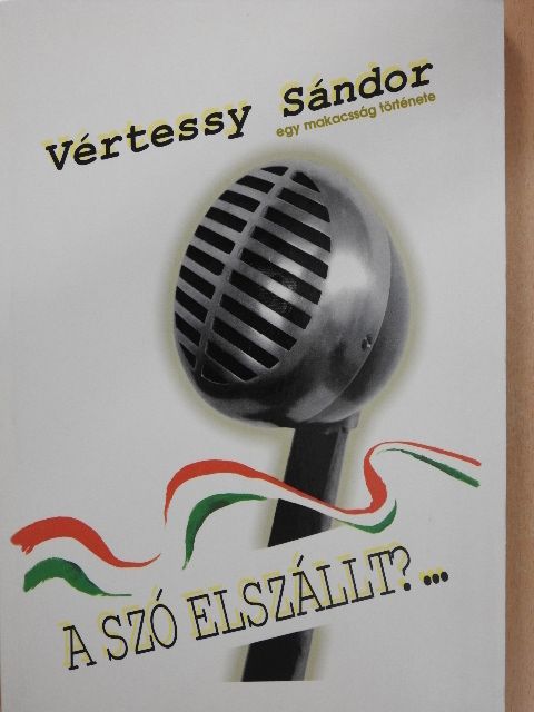Bölcskei Gusztáv - A szó elszállt?... [antikvár]