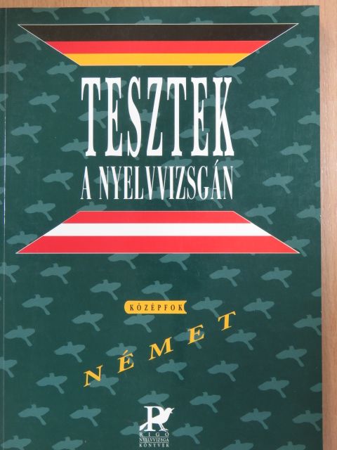Deák Heidrun - Tesztek a nyelvvizsgán - Német/Középfok [antikvár]
