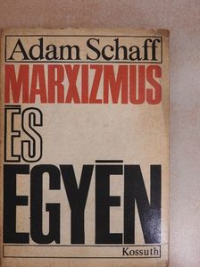 Adam Schaff - Marxizmus és egyén [antikvár]