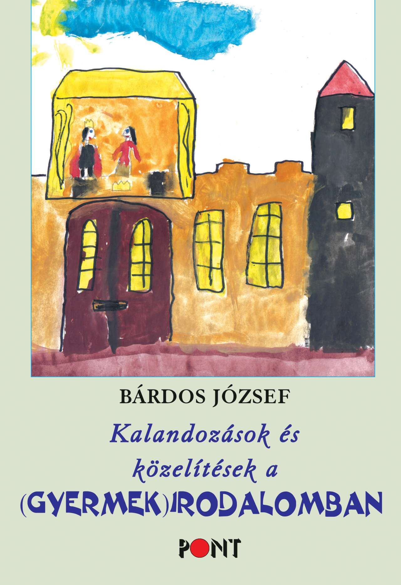 Bárdos József - Kalandozások és közelítések a (gyermek)irodalomban