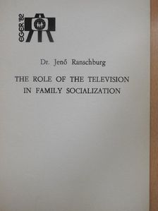 Dr. Jenő Ranschburg - The Role of the Television in Family Socialization [antikvár]
