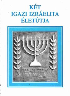 VOHMANN PÉTER - Két igazi izráelita életútja [antikvár]