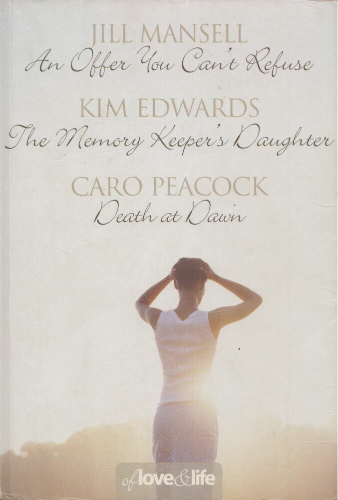 Jill Mansell, Kim Edwards, Caro Peacock - An Offer You Can't Refuse / The Memory Keeper's Daughter / Death at Dawn [antikvár]